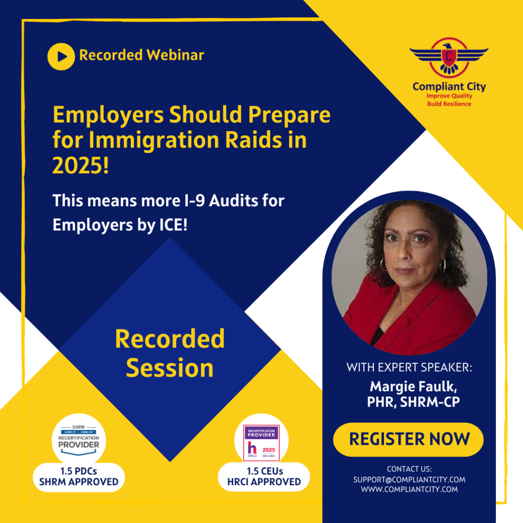 Employers Should Prepare for Immigration Raids in 2025! This means more I-9 Audits for Employers by ICE! _Compliant City_Margie Faulk